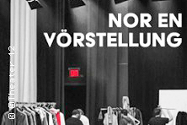 Nor en Vörstellung | &copy; Theater 12 